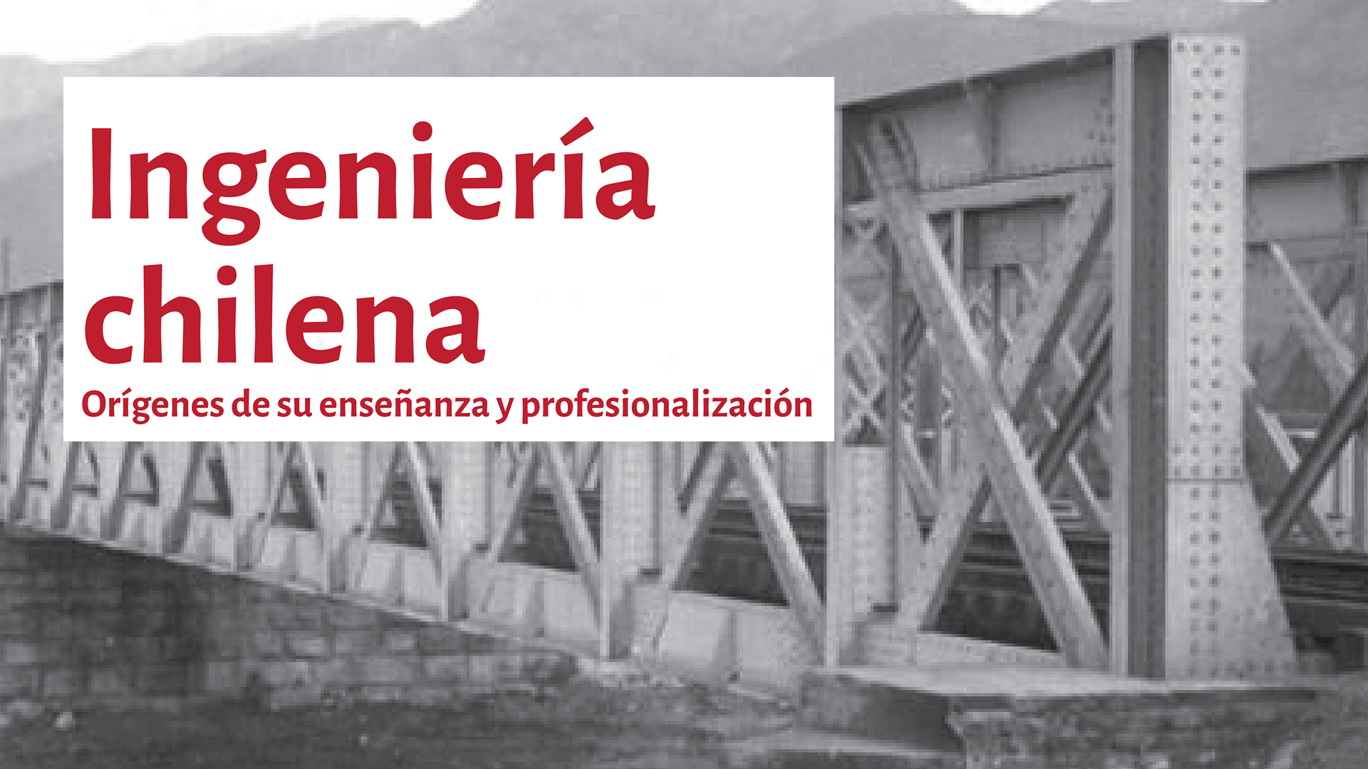 Investigadores Claudio Gutiérrez y Benjamín Armijo publicaron libro "Ingeniería chilena: orígenes de su enseñanza y profesionalización"