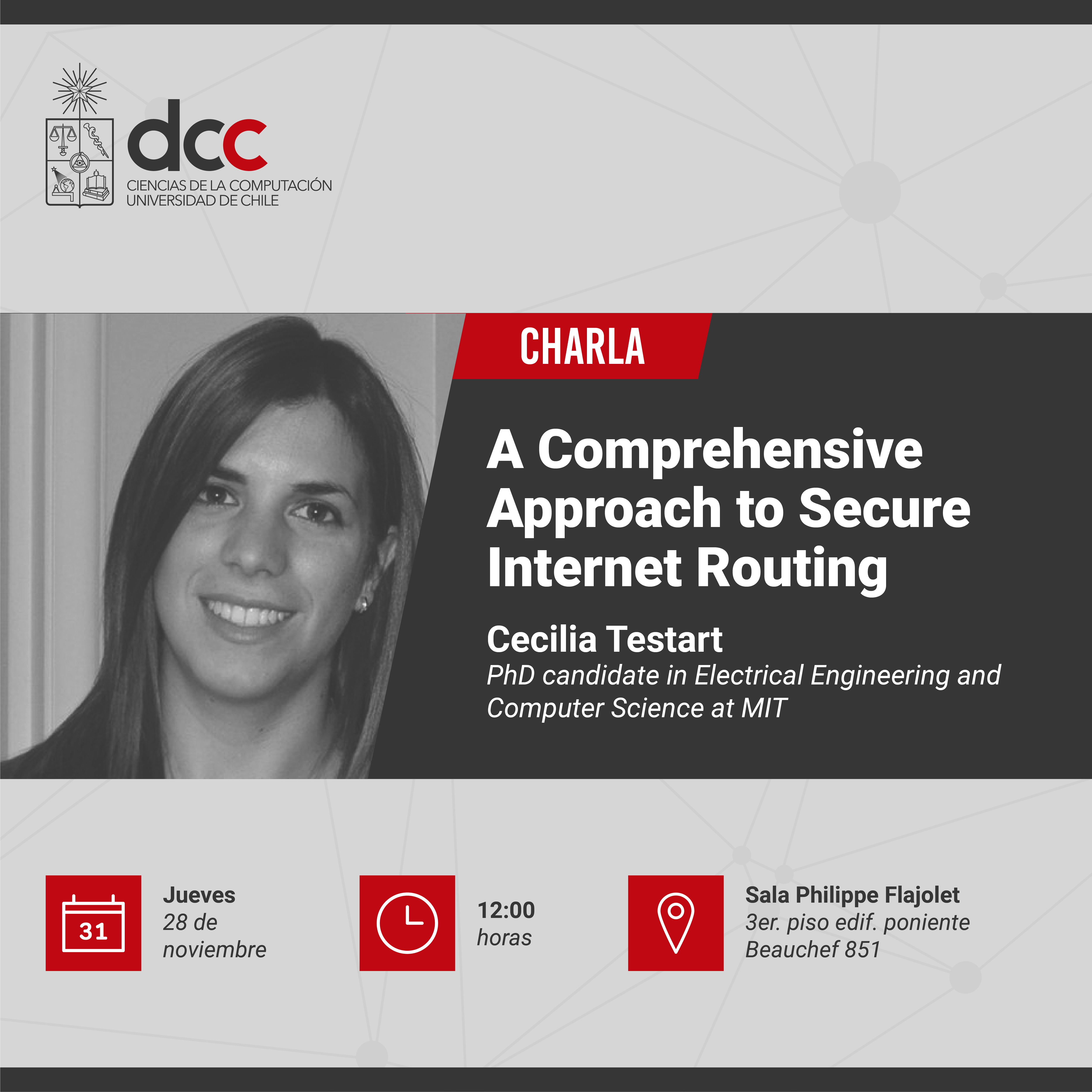 Charla: A Comprehensive Approach to Secure Internet Routing / 28 de noviembre - 12:00 hrs. - Sala Philippe Flajolet