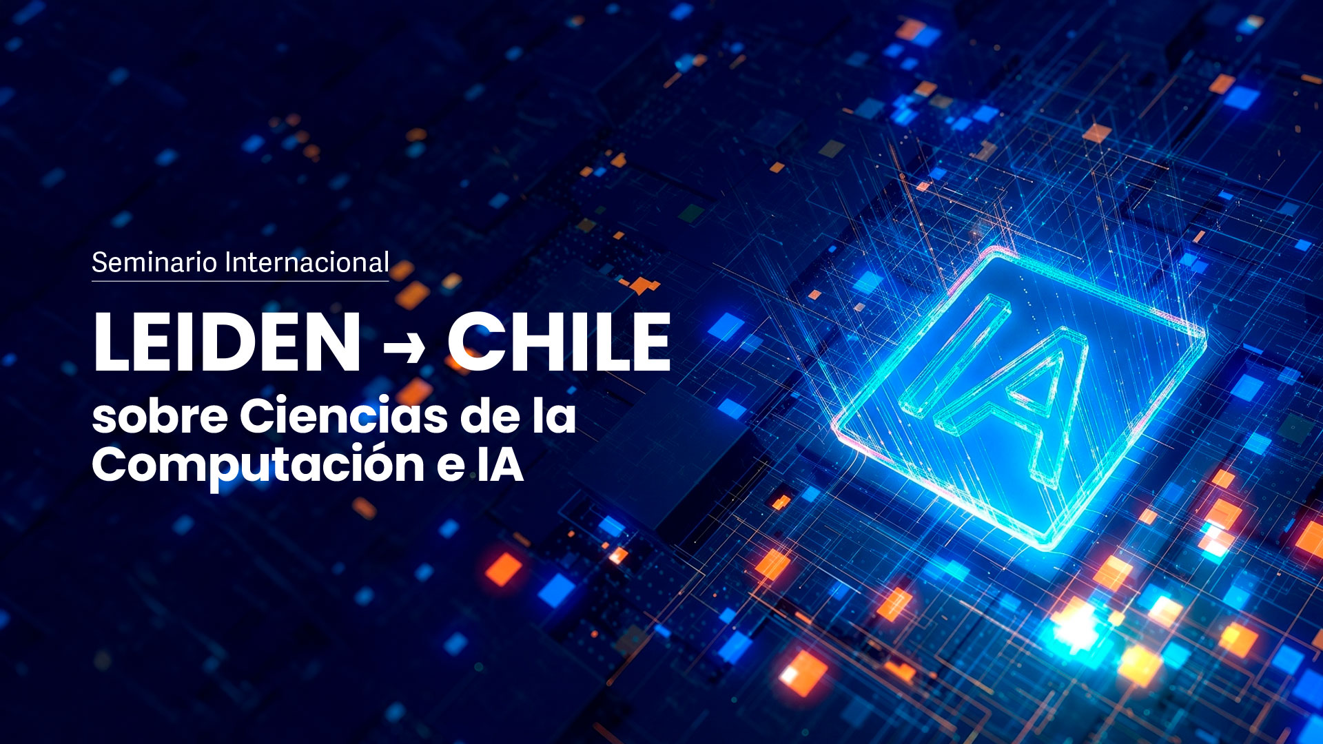 Seminario Internacional Leiden ↔ Chile sobre Ciencias de la Computación e IA